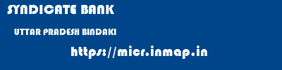 SYNDICATE BANK  UTTAR PRADESH BINDAKI    micr code